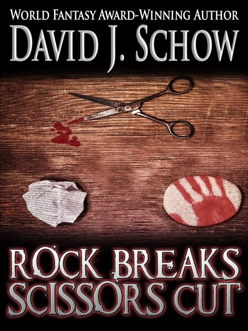 Title details for Rock Breaks Scissors Cut by David J Schow - Available